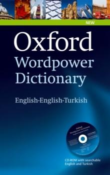 Oxford Wordpower Dictionary English-English-Turkish : A new semi-bilingual dictionary designed for Turkish-speaking learners of English