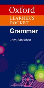 Oxford Learner's Pocket Grammar : Pocket-sized grammar to revise and check grammar rules