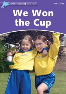 We Won the Cup (Dolphin Readers Level 4)