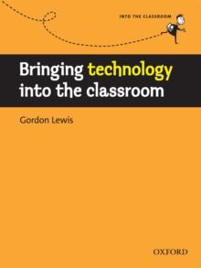 Bringing technology into the classroom : BRINGING CLASSROOM