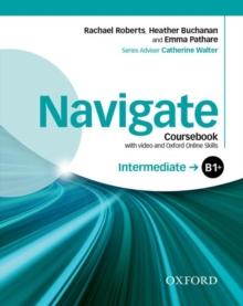 Navigate: Intermediate B1+: Coursebook with DVD and Oxford Online Skills Program