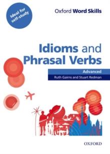 Oxford Word Skills: Advanced: Idioms & Phrasal Verbs Student Book with Key : Learn and practise English vocabulary