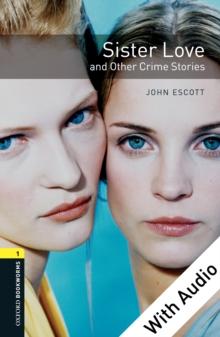 Sister Love and Other Crime Stories - With Audio Level 1 Oxford Bookworms Library