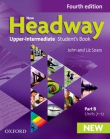 New Headway: Upper-Intermediate: Student's Book B : The world's most trusted English course