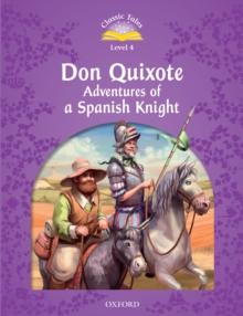 Don Quixote: Adventures of a Spanish Knight (Classic Tales Level 4)