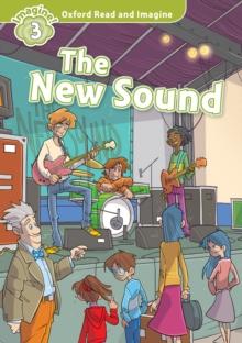 The New Sound (Oxford Read and Imagine Level 3)