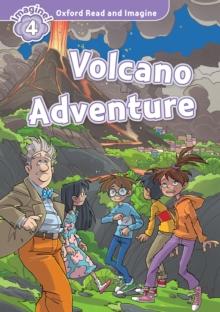 Volcano Adventure (Oxford Read and Imagine Level 4)