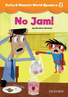 No Jam! (Oxford Phonics World Readers Level 2)