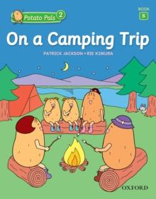 On a Camping Trip (Potato Pals 2 Book B)