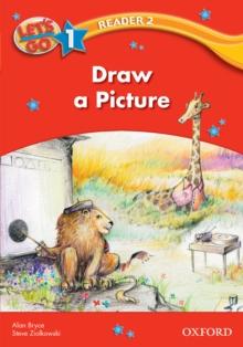 Draw a Picture (Let's Go 3rd ed. Level 1 Reader 2)