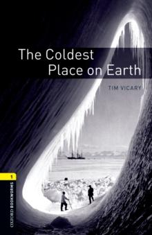 The Coldest Place on Earth Level 1 Oxford Bookworms Library