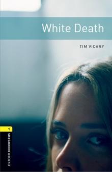 Oxford Bookworms Library: Level 1:: White Death