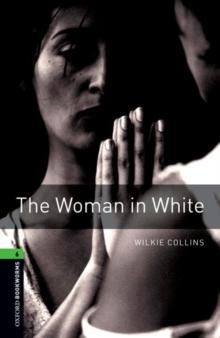 Oxford Bookworms Library: Level 6:: The Woman in White