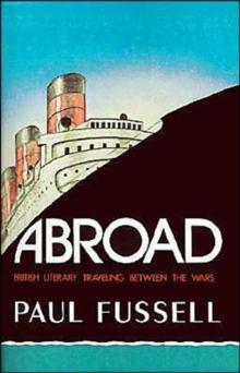 Abroad : British Literary Traveling Between the Wars