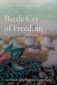 Battle Cry of Freedom : The Civil War Era