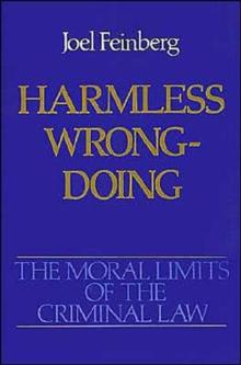 The Moral Limits of the Criminal Law: Volume 4: Harmless Wrongdoing