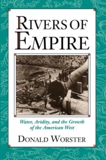 Rivers of Empire : Water, Aridity, and the Growth of the American West