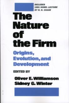 The Nature of the Firm : Origins, Evolution, and Development