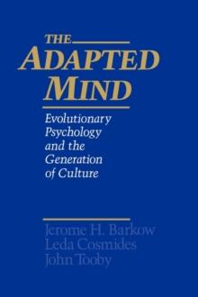 The Adapted Mind : Evolutionary Psychology and the Generation of Culture