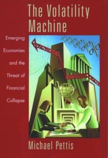 The Volatility Machine : Emerging Economies and the Threat of Financial Collapse