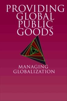 Providing Global Public Goods : Managing Globalization