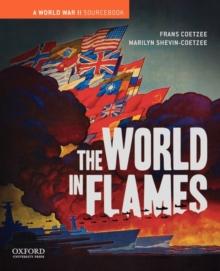 The World in Flames : A World War II Sourcebook