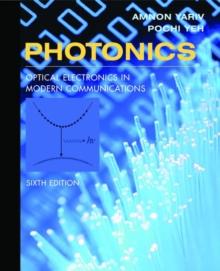 Photonics : Optical Electronics in Modern Communications