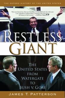 Restless Giant : The United States from Watergate to Bush vs. Gore