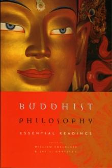 Buddhist Philosophy : Essential Readings