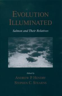 Evolution Illuminated : Salmon and Their Relatives