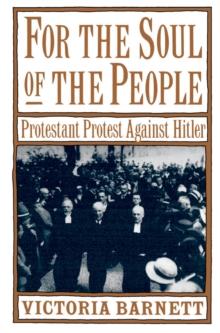 For the Soul of the People : Protestant Protest Against Hitler