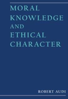 Moral Knowledge and Ethical Character