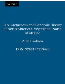 Late Cretaceous and Cenozoic History of North American Vegetation : North of Mexico