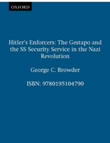 Hitler's Enforcers : The Gestapo and the SS Security Service in the Nazi Revolution