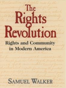 The Rights Revolution : Rights and Community in Modern America