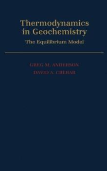 Thermodynamics in Geochemistry : The Equilibrium Model