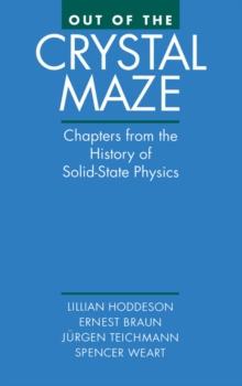 Out of the Crystal Maze : Chapters from The History of Solid State Physics