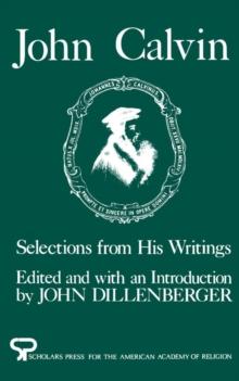 John Calvin : Selections from His Writings