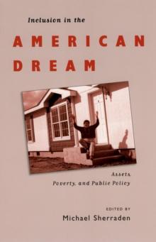 Inclusion in the American Dream : Assets, Poverty, and Public Policy