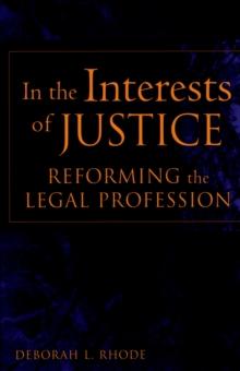 In the Interests of Justice : Reforming the Legal Profession