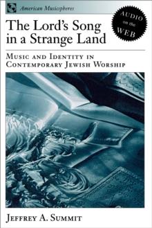 The Lord's Song in a Strange Land : Music and Identity in Contemporary Jewish Worship