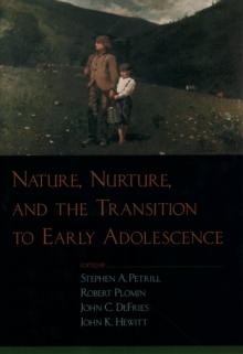 Nature, Nurture, and the Transition to Early Adolescence