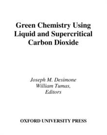 Green Chemistry Using Liquid and Supercritical Carbon Dioxide