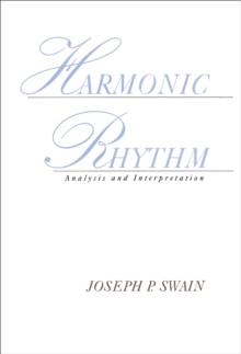 Harmonic Rhythm : Analysis and Interpretation