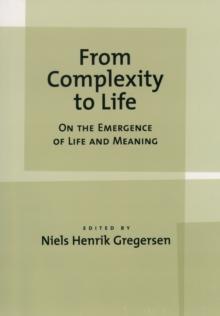 From Complexity to Life : On The Emergence of Life and Meaning