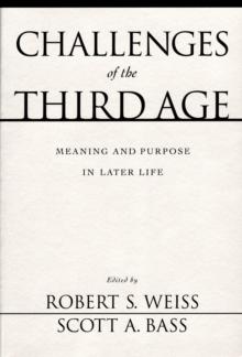 Challenges of the Third Age : Meaning and Purpose in Later Life