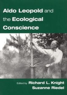 Aldo Leopold and the Ecological Conscience