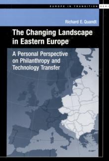 The Changing Landscape in Eastern Europe : A Personal Perspective on Philanthropy and Technology Transfer