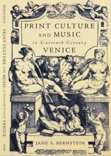 Print Culture and Music in Sixteenth-Century Venice