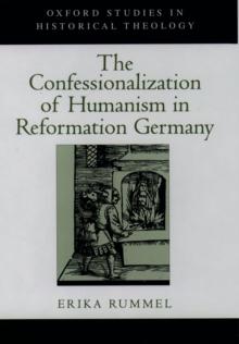 The Confessionalization of Humanism in Reformation Germany